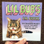 Lil BUB's Lil Book: The Extraordinary Life of the Most Amazing Cat on the Planet