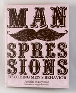 Manspressions: Decoding Men's Behavior