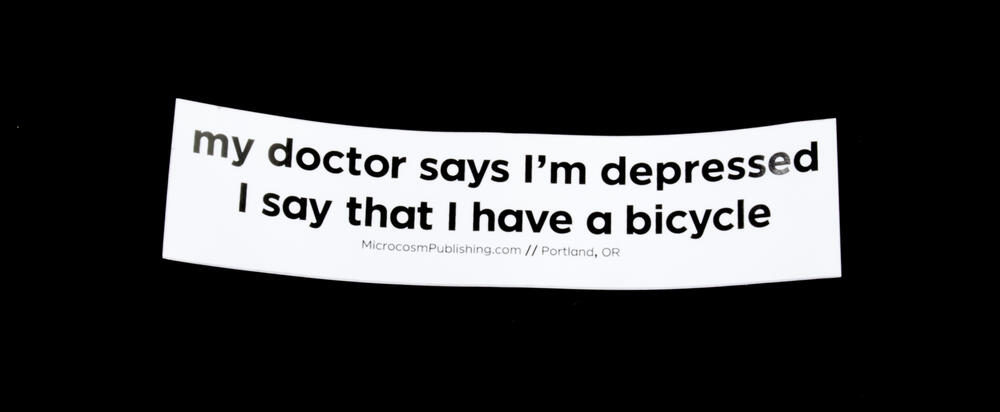 Sticker #386: my doctor says I'm depressed...