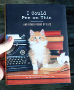 I Could Pee On This: And Other Poems By Cats