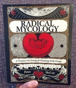 Radical Mycology (book): A Treatise on Seeing and Working with Fungi