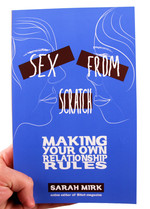 Sex From Scratch: Making Your Own Relationship Rules