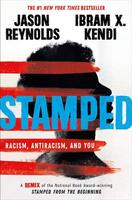 Stamped: Racism, Antiracism, and You : A Remix of the National Book Award-winning Stamped from the Beginning