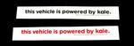 Sticker #363: This vehicle is powered by kale.