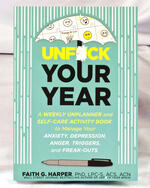 Unfuck Your Year: A Weekly Unplanner and Self-Care Activity Book to Manage Your Anxiety, Depression, Anger, Triggers, and Freak-Outs